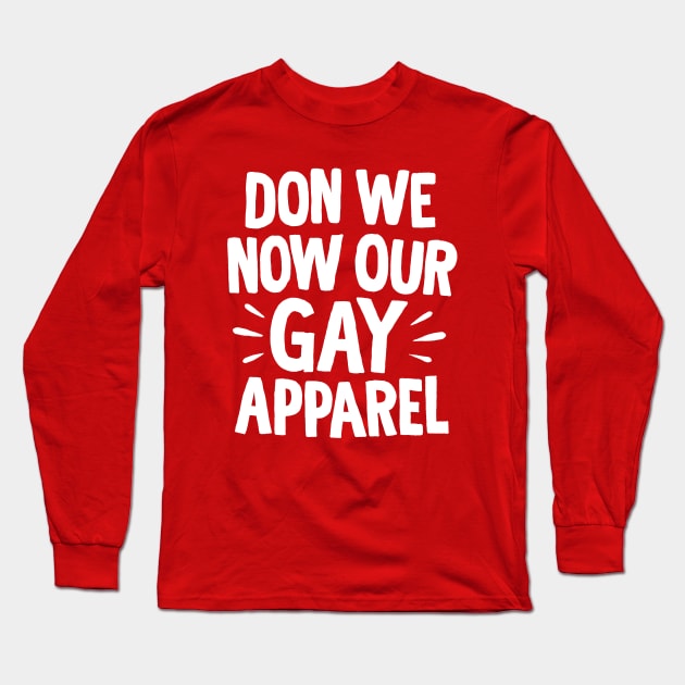 Don We Now Our Gay Apparel Long Sleeve T-Shirt by Adamtots